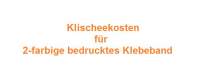 Klischeekosten für 2-farbig bedrucktes Klebeband Klischeekosten für 2-farbig bedrucktes Klebeband