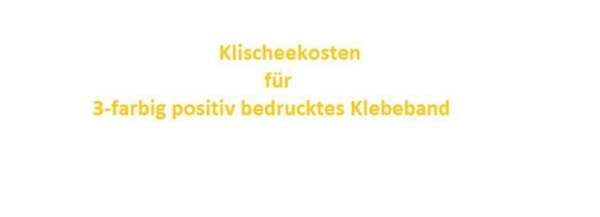 Klischeekosten für 3-farbig bedrucktes Klebeband